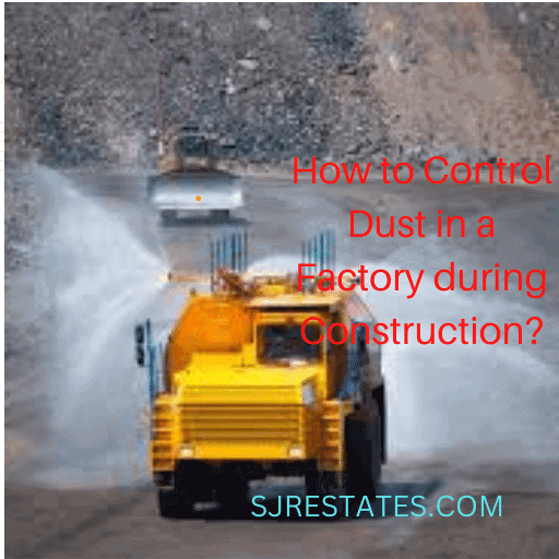 How to Control Dust in a Factory during Construction